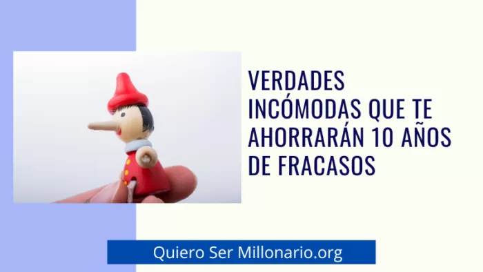 Verdades incómodas que te ahorrarán 10 años de fracasos 2 Verdades incómodas que te ahorrarán 10 años de fracasos 2