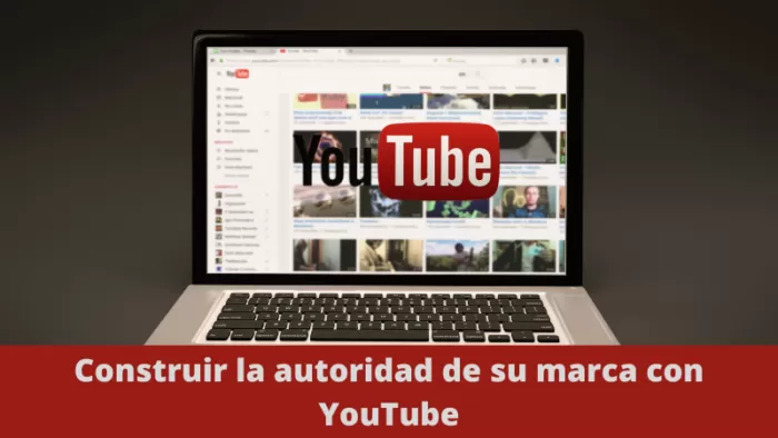 Construir la autoridad de su marca con YouTube 2 Construir la autoridad de su marca con YouTube 2