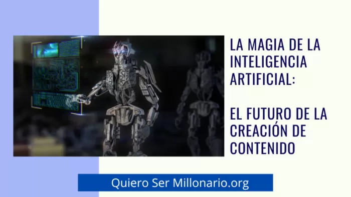 Descubriendo la Magia de la Inteligencia Artificial: Un Vistazo al Futuro de la Creación de Contenido 2 Descubriendo la Magia de la Inteligencia Artificial: Un Vistazo al Futuro de la Creación de Contenido 2