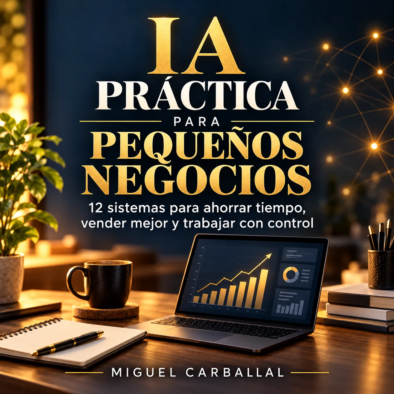 Portada del ebook IA práctica para pequeños negocios de Miguel Carballal